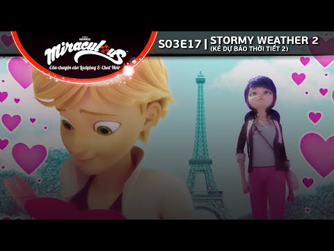 [Vietsub] Miraculous Ladybug - S03E17 - Stormy Weather 2 (Nữ Quái Giông Tố 2)