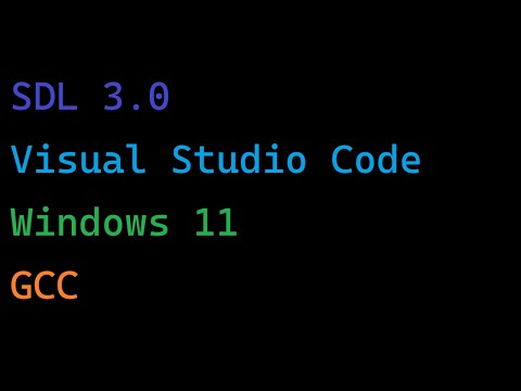 Setting Up SDL3 w/ Windows, VS Code, and GCC