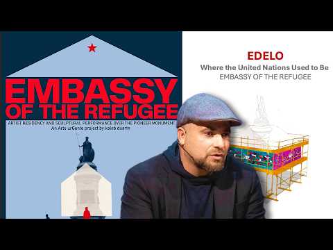 Embassy of the Refugee—Where the United Nations Used to Be : a presentation by artist : Kaleb Duarte