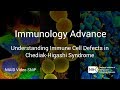 Immunology advance understanding immune cell defects in chediakhigashi syndrome