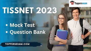 TISSNET Preparation 2023, Update Syllabus & Pattern, Free Mock Test, Questions Paper