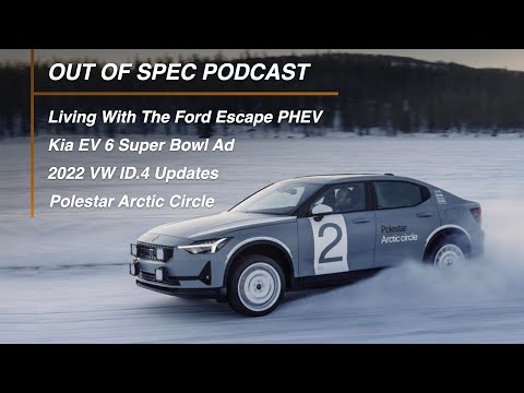 Ford Escape PHEV, Kia EV6 Super Bowl Commercial, VW ID.4 Updates, Polestar Arctic Tests | Episode 37