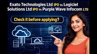 Exato Technologies IPO vs Logiciel Solutions IPO vs Purple Wave Infocom IPO | Best SME IPO? Check !