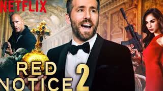 Red Notice 2 Release Netflix
