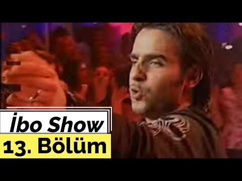 Ceylan - İsmail YK - İbo Show - 13. Bölüm (2005)