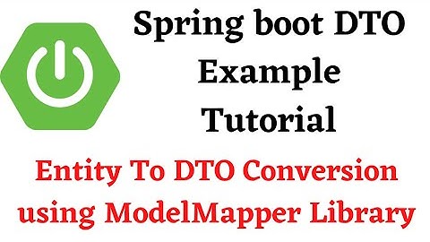 Spring Boot DTO Tutorial - Entity to DTO Conversion using ModelMapper Library | In 4 Simple Steps