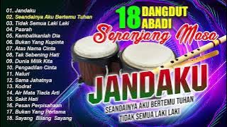 18 DANGDUT ABADI SEPANJANG MASA  (Spesial Dangdut Klasik)