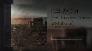 Context - Ransom (feat. Jonathan Franco of Mothaltar) - Audio Stream