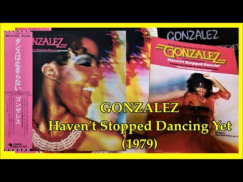 GONZALEZ - Haven't Stopped Dancing Yet (1979) Disco *Gloria