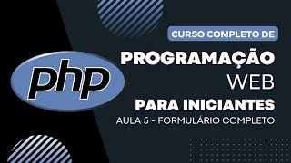 PHP do Zero - Aula 5 - Formulário PHP na Prática: Como Capturar e Processar Dados!