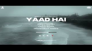 Yaad Hai ft. Chhavi Bakshi | Varun Bawa | Brown Munde Production | Chander Mohan | Vegas Media Works