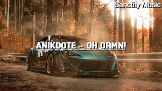 Anikdote - Oh Damn! 4K