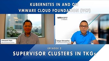 Kick-start VCF Projects Series | Episode 2 | Kubernetes In and On VCF | Supervisor Clusters in TKGs
