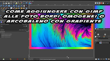 Come aggiungere alle immagini con GIMP dei bordi omogenei o multicolore con gradiente