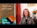 Ya no creo en el amor - Lucy Serrano