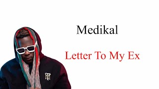 Medikal - Letter To My Ex (Lyrics Video)