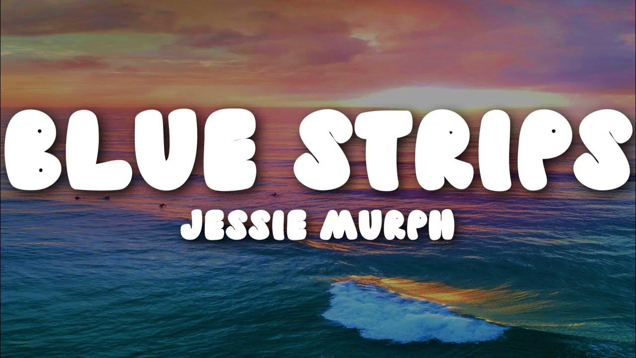 Jessie Murph - Blue Strips (Lyrics) Jessie Murph - Blue Strips (Lyrics)