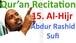 15. Al-Hijr (the Rocky Tract) - Abdur Rashid Sufi - As-Soosi - Quran Recitation