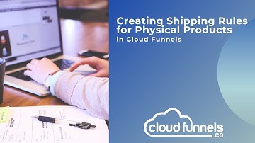 Creating Shipping Rules for Physical Products in Cloud Funnels