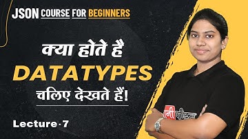JSON Data types | Lecture 7 | JSON Course for Beginners