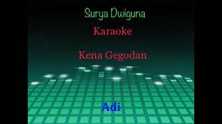 KARAOKE ! Kena Gegodan - Surya Dwiguna