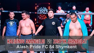 Zhayyk Zhanbolat vs Kalidinov Amangeldi  |  Alash Pride FC 84