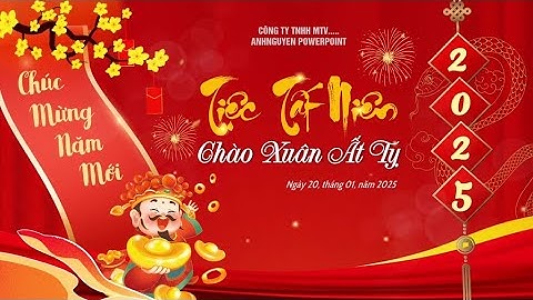 Tiệc Tất Niên Chào Xuân Ất Tỵ 2025