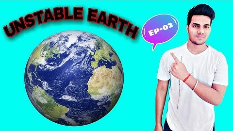 Unstable Earth | Ep-02