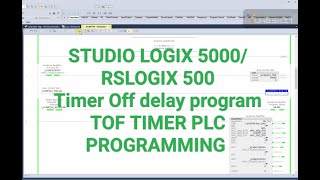 Studio Logix 5000 Timer off delay program, Rslogix 5000 TOF program, ROCKWELL AUTOMATION  TOF TIMER