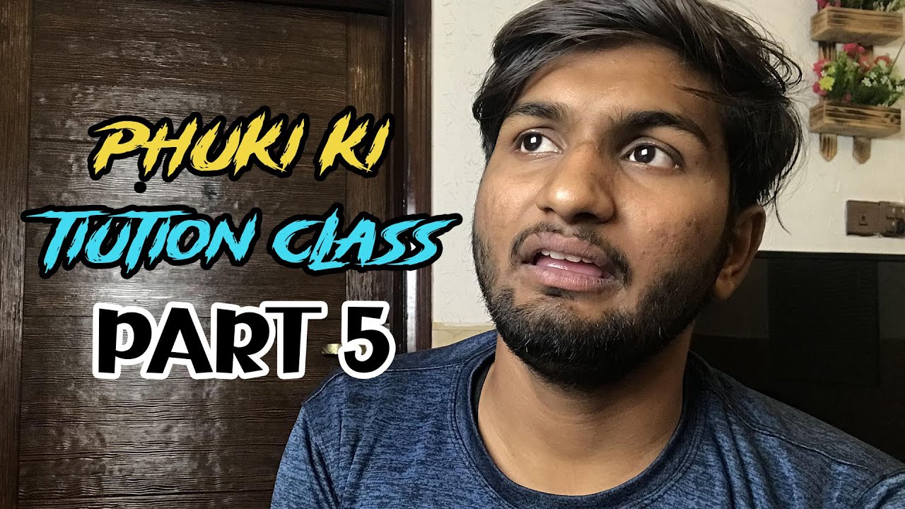 PHUKI KI TUITION CLASS PART 5