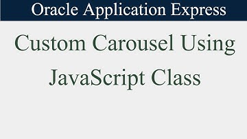 Custom Carousel Using JavaScript Class | Slide | Oracle APEX