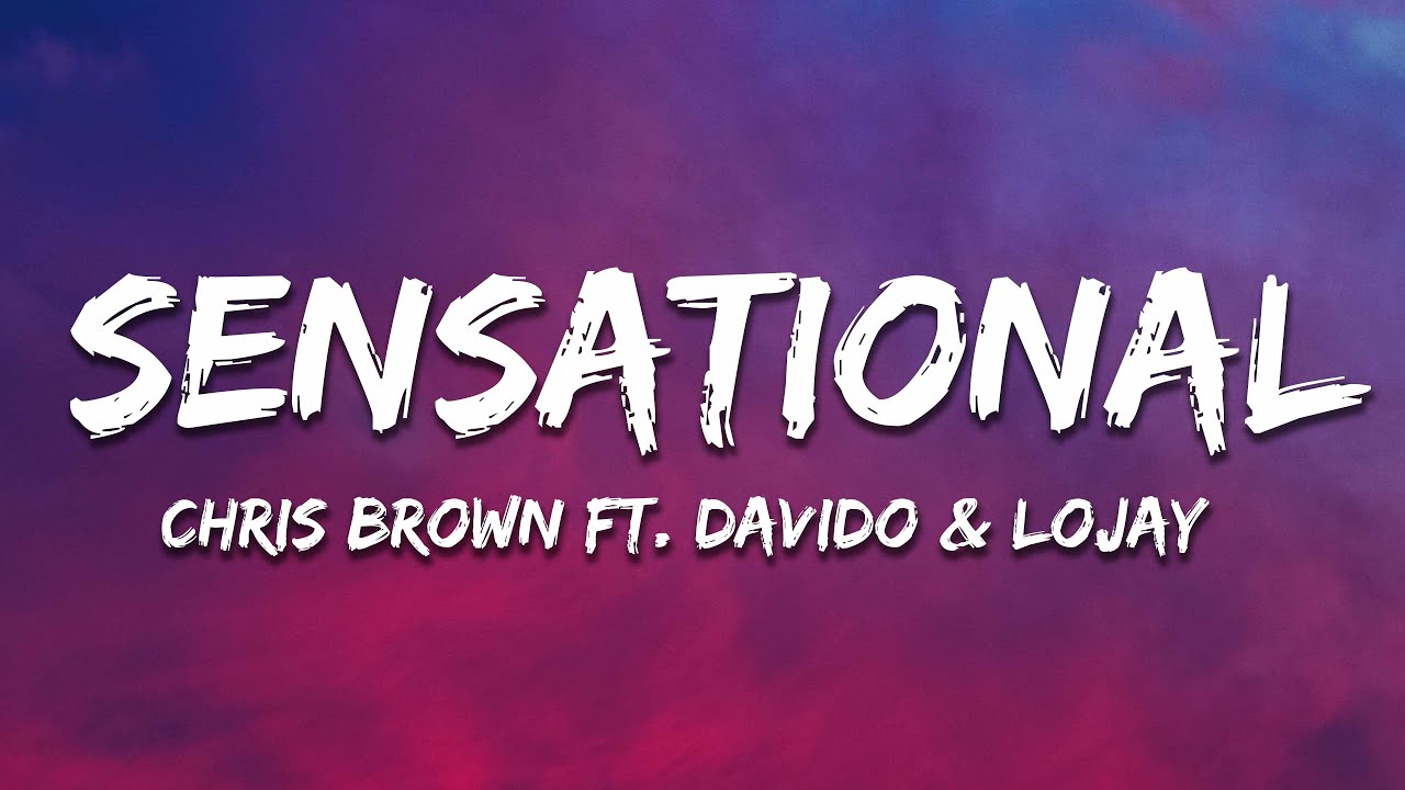 Chris Brown - Sensational (Lyrics) ft. Davido & Lojay