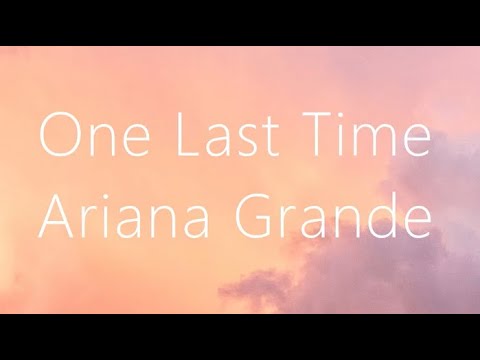 【和訳】One Last Time/ Ariana Grande