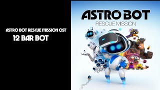 Astro Bot Rescue Mission  Soundtrack  12 Bar Bot  By Kenneth M C Youngkortengames