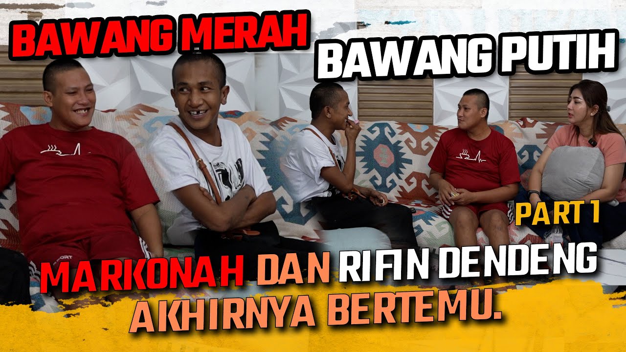 BAWANG MERAH BAWANG PUTIH, MARKONAH DAN RIFIN BERSATU