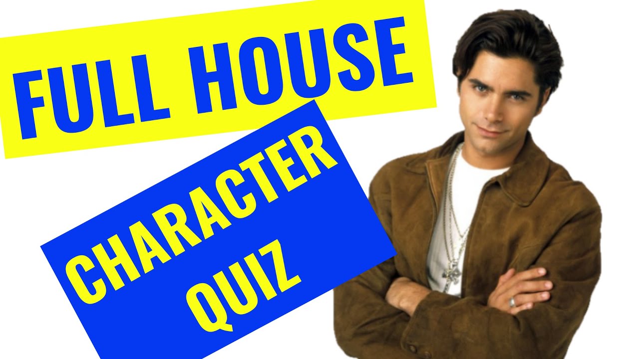 FULL HOUSE TRIVIA QUIZ Guess the Character name from the picture