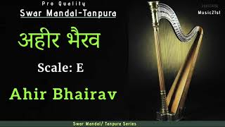 E-SCALE рдЕрд╣реАрд░ рднреИрд░рд╡ -AHIR-BHAIRAV SWAR MANDAL-TANPURA:VOCAL & INSTRUMENTAL RIYAZ: MEDITATION-RELAXING
