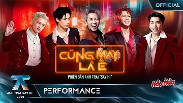 CŨNG MAY LÀ Ế - B Ray, Karik, Cody Nam Võ, Ryn Lee, GILL | Anh Trai Say Hi [Performance]