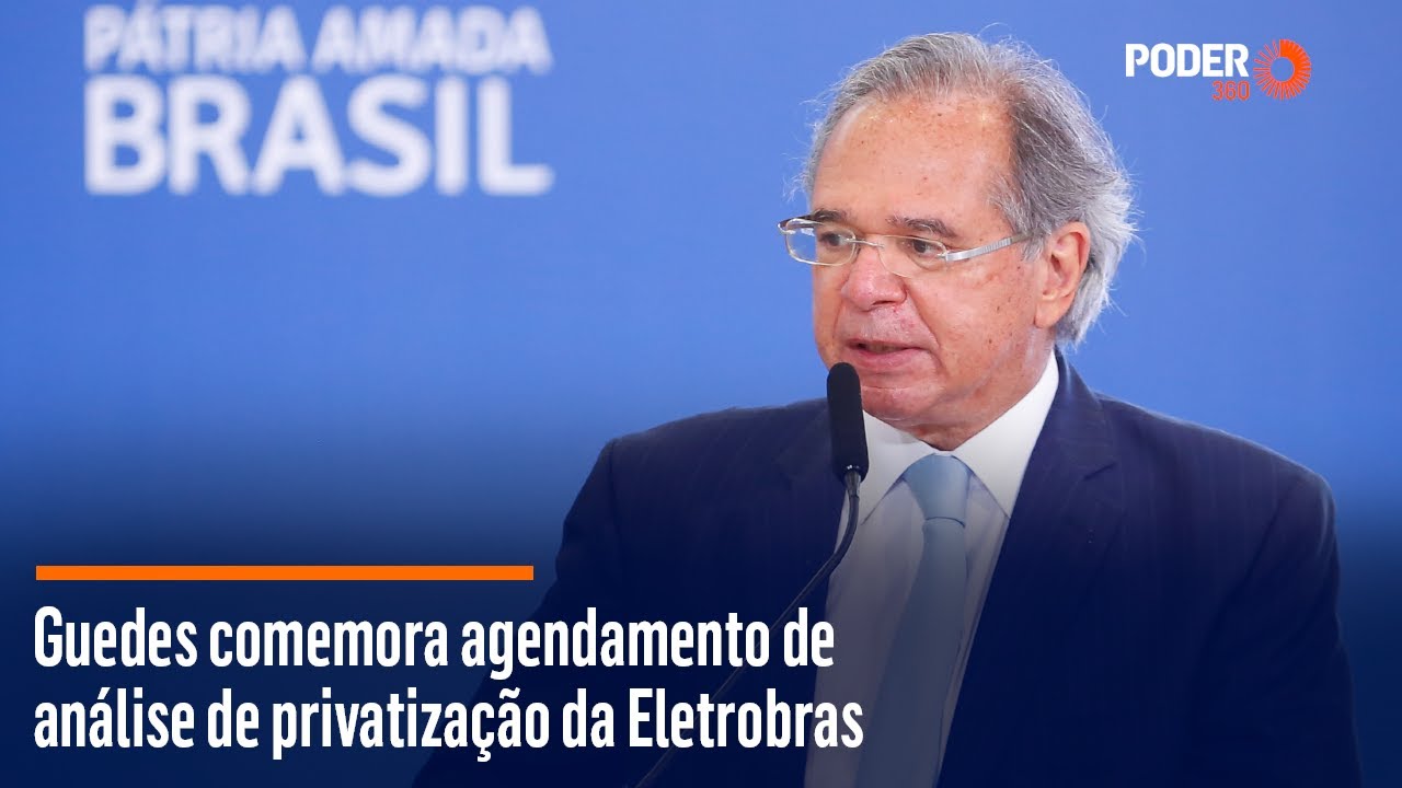 Guedes comemora agendamento de análise de privatização da Eletrobras