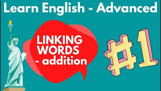 Linking words advanced - addition. Improve your writing by using those phrases.