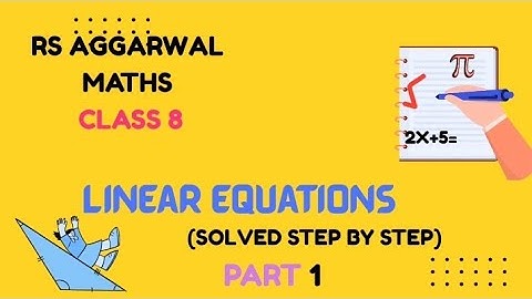 Class 8 Maths | R.S. Aggarwal Linear Equations Solutions Step-by-Step