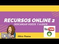 RECURSOS ONLINE 2: Descarga de videos y audios online