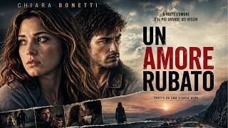 Un Amore Rubato | Film Drammatico Completo in Italiano (HD)