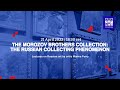 &quot;Collection of merchants of the Morozov brothers: the phenomenon of Russian collecting.&quot;