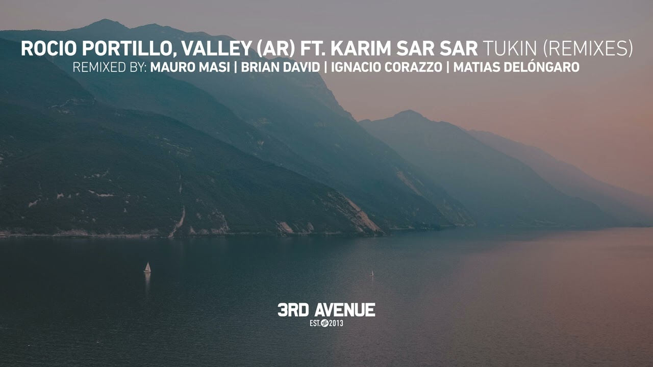 Guarda Rocio Portillo, Karim Sar Sar, Valley (AR) - Tukin (Brian David Remix) [3rd Avenue] su YouTube