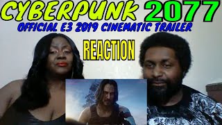 Cyberpunk 2077 — Official E3 2019 Cinematic Trailer REACTION!!