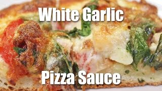 White Garlic Pizza Sauce Recipe