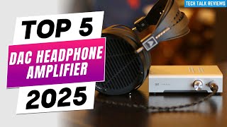 Top 5 Best DAC Headphone Amplifiers 2025 | Audiophile-Approved Sound!