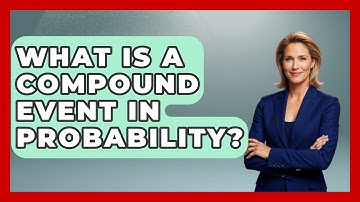 What Is A Compound Event In Probability? - The Friendly Statistician