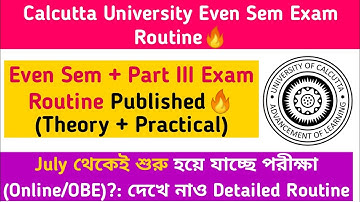 CU Even Sem & Part III Exam Routine Published🔥: July থেকেই শুরু পরীক্ষা: Online/OBE?Detailed Routine